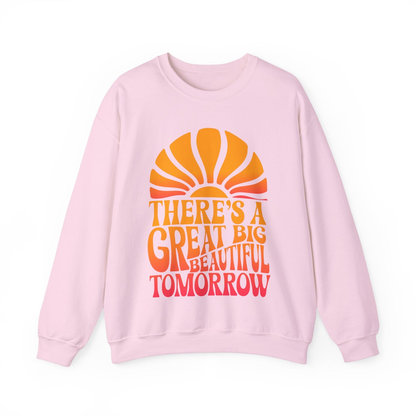 There's A Great Big Beautiful Tomorrow - Adult Crewneck Sweatshirt