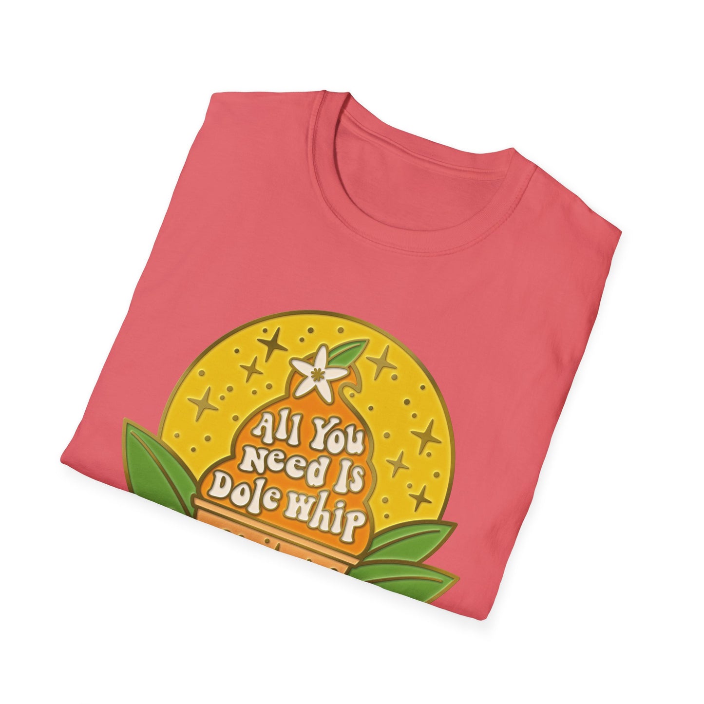 All You Need Is Dole Whip - Adult T-Shirt
