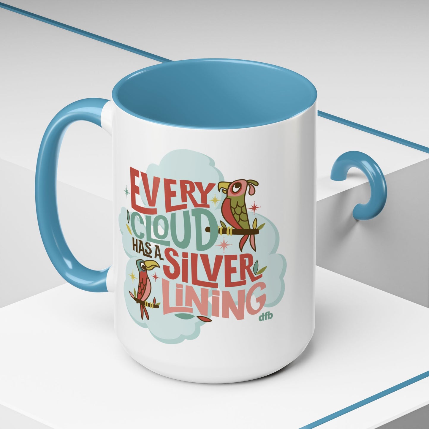 Every Cloud Has a Silver Lining - Mug, 11oz and 15oz