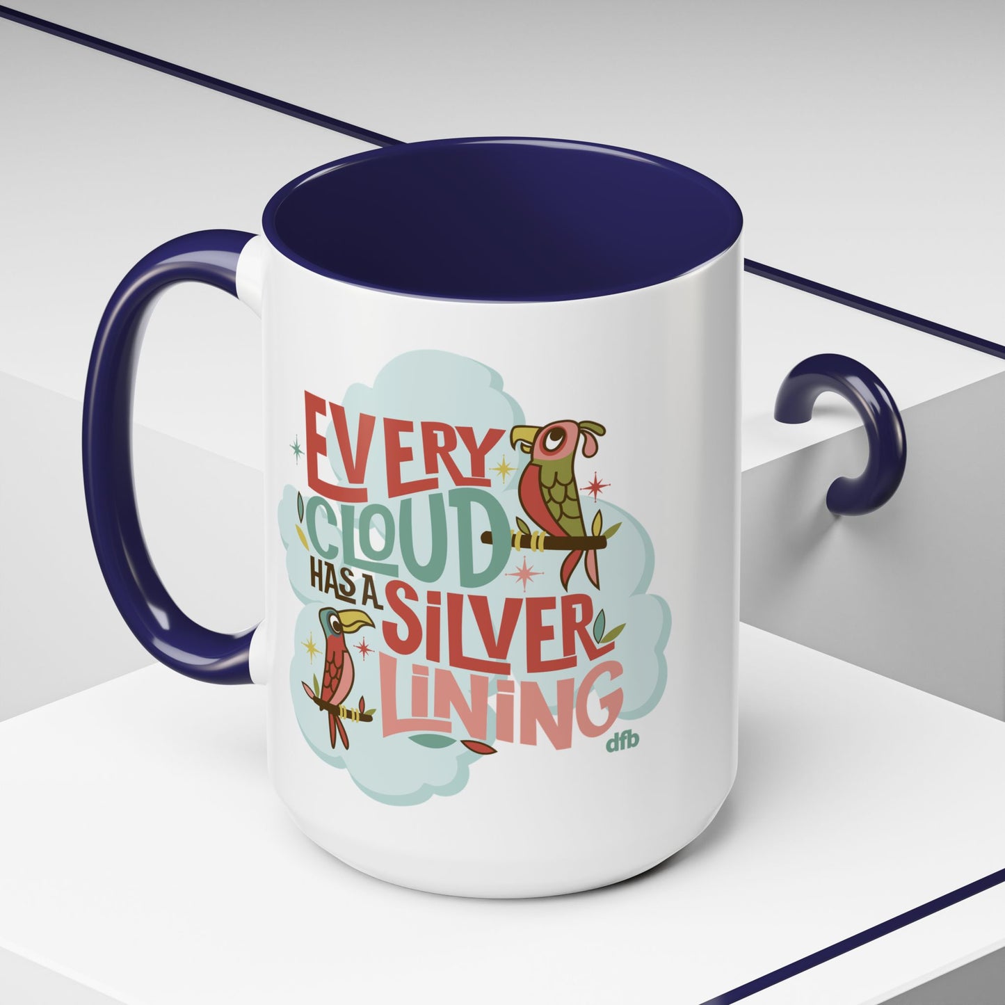 Every Cloud Has a Silver Lining - Mug, 11oz and 15oz