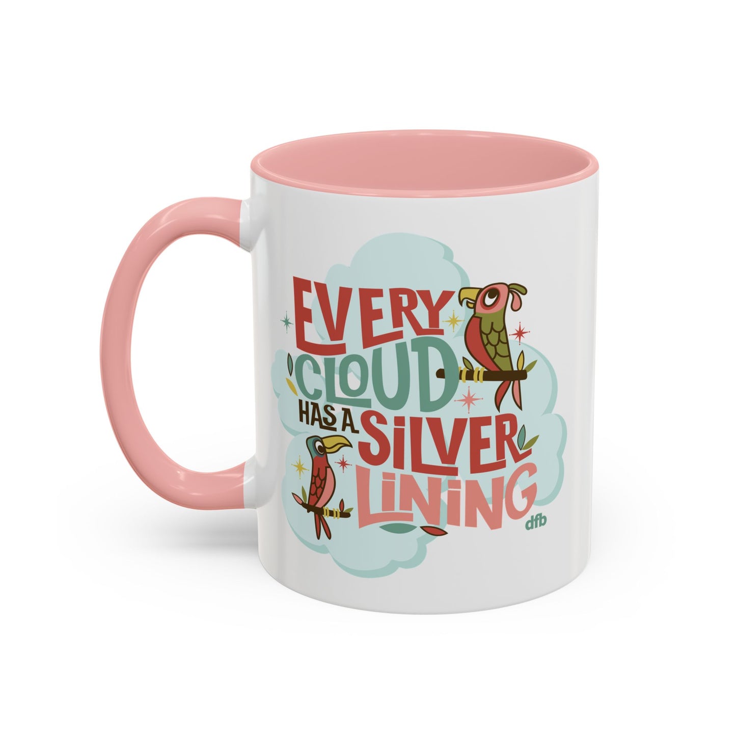 Every Cloud Has a Silver Lining - Mug, 11oz and 15oz