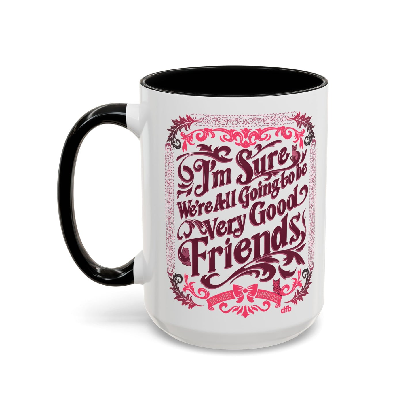 Umbridge Quote - Mug, 11oz and 15oz