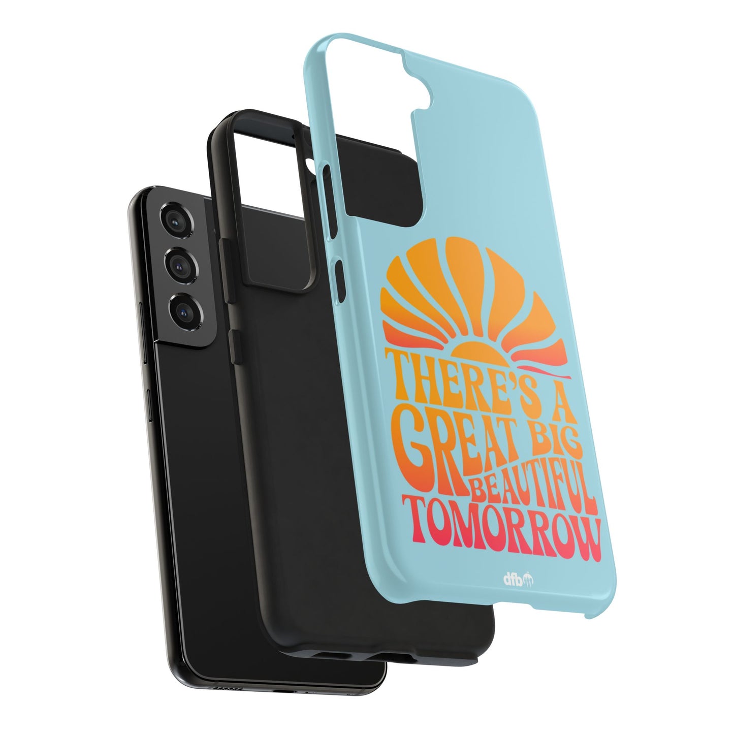 There's A Great Big Beautiful Tomorrow - Samsung Phone Case