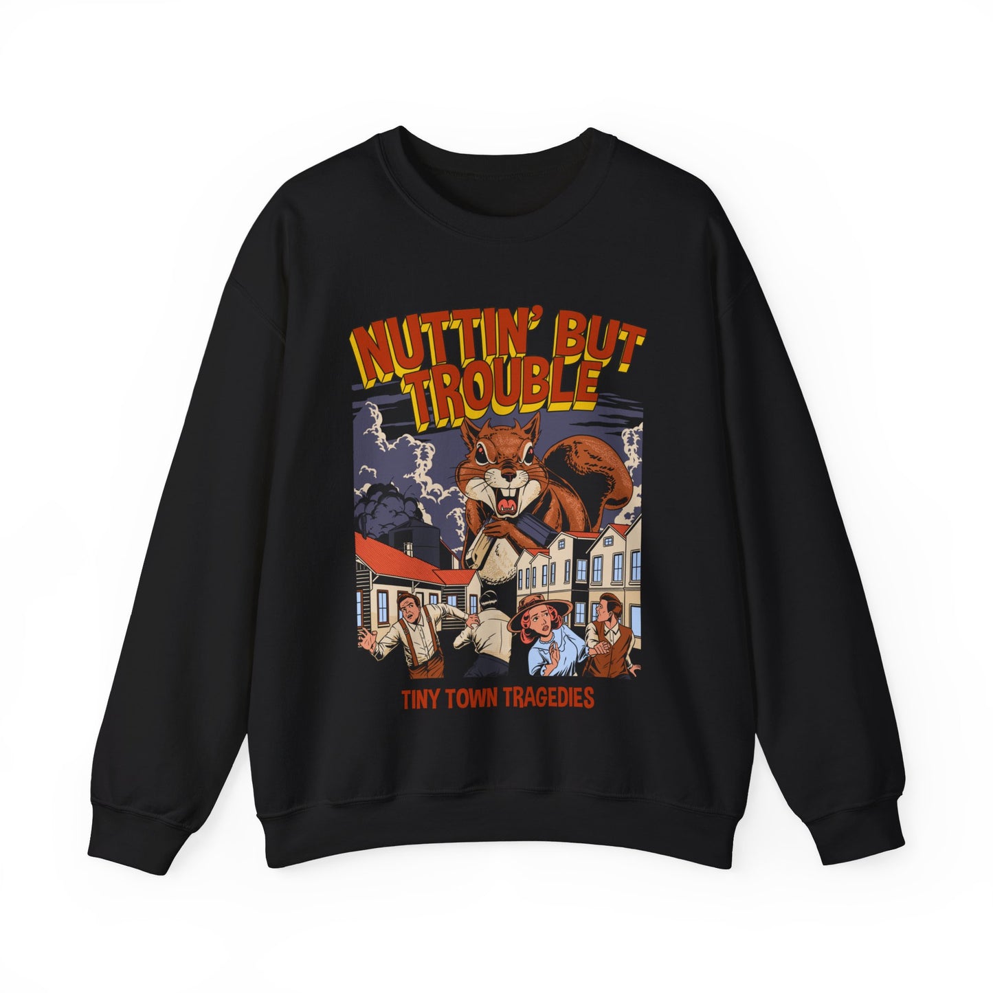 Nuttin But Trouble, Tiny Town Tragedies - Adult Crewneck Sweatshirt