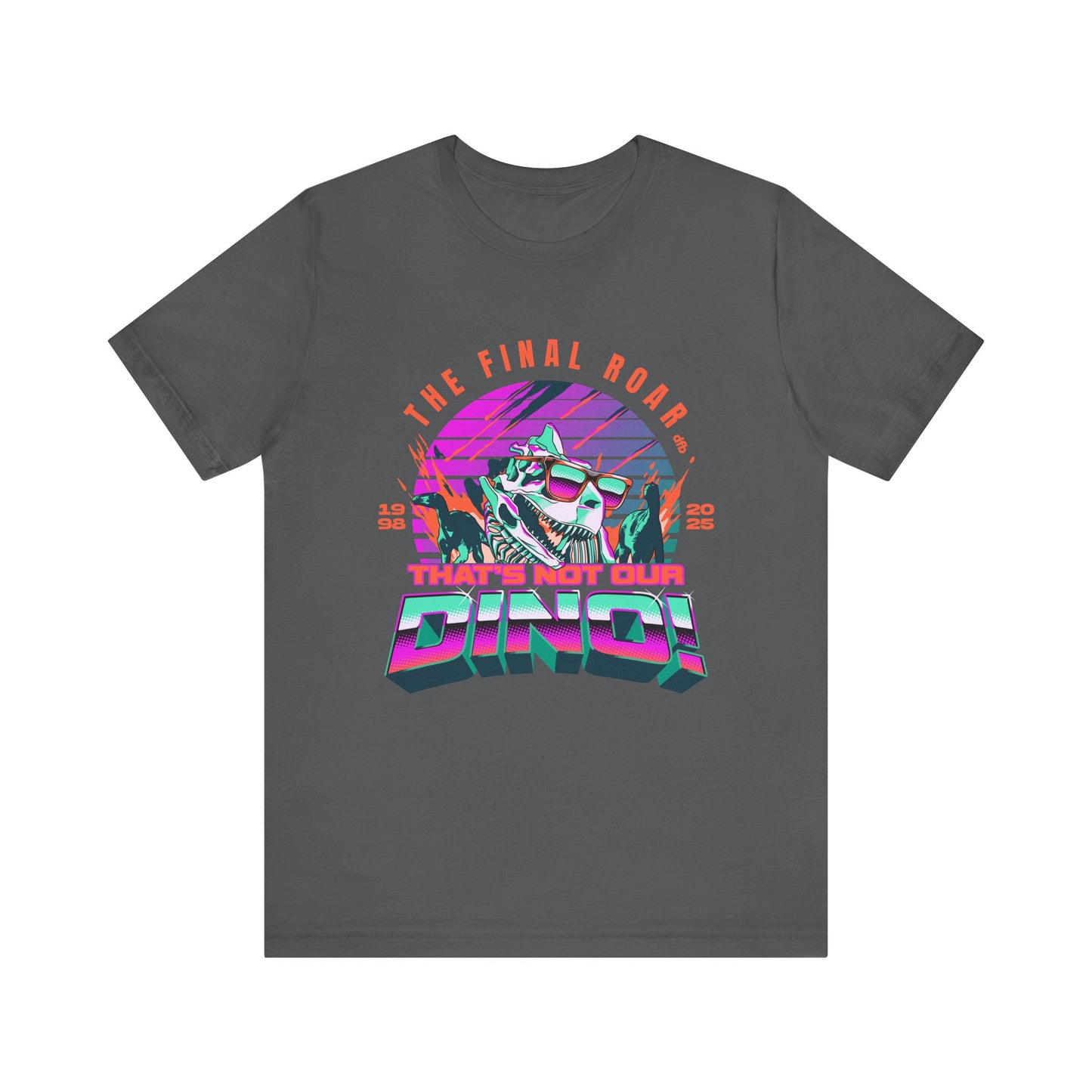 LIMITED EDITION - The Final Roar- DINOSAUR - Adult Tee Shirt