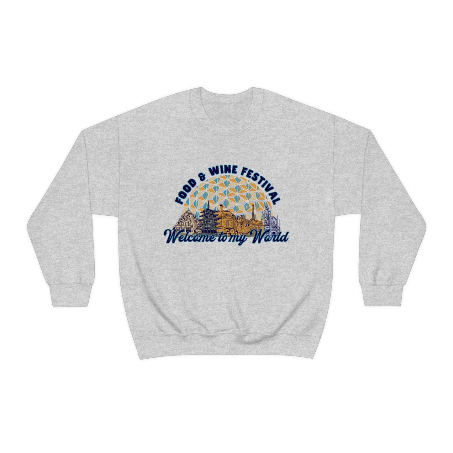 Welcome to my World EPCOT Food & Wine Festival - Adult Crewneck Sweatshirt