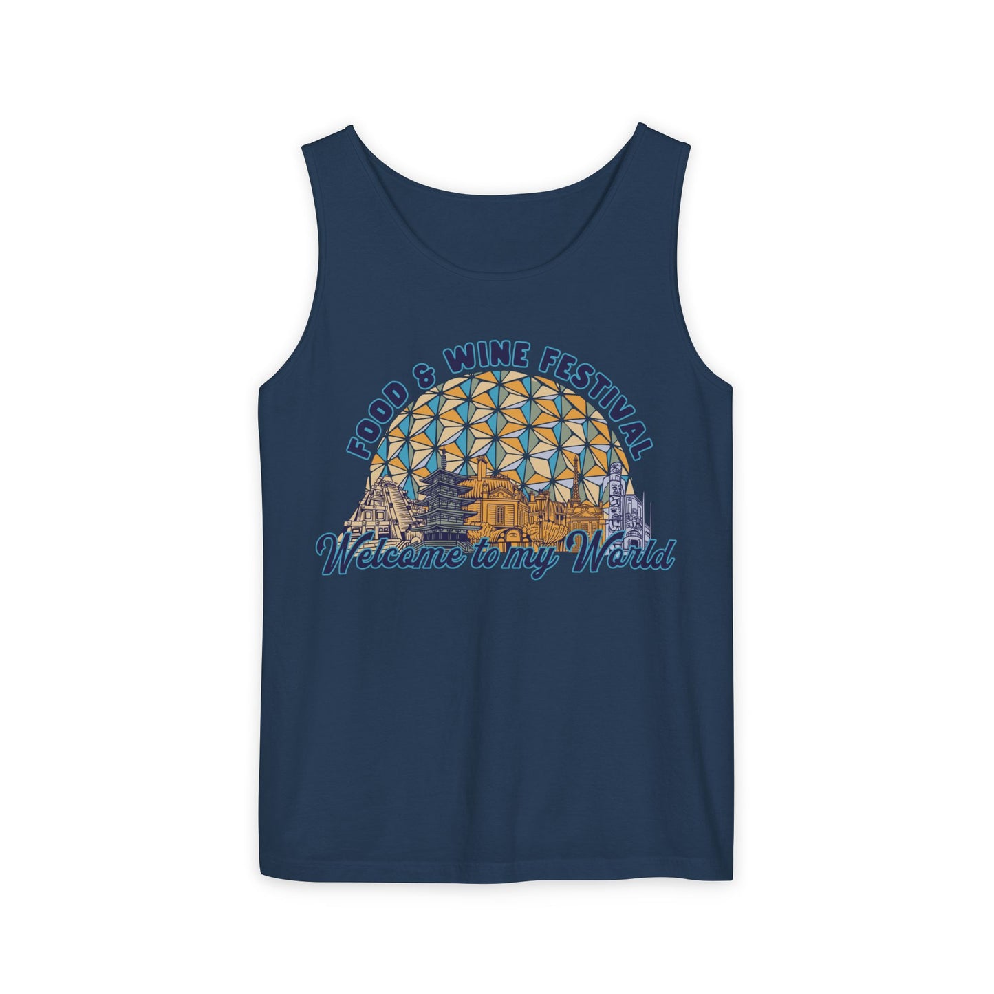 Welcome to my World Food & Wine Festival - Unisex Garment-Dyed Tank Top