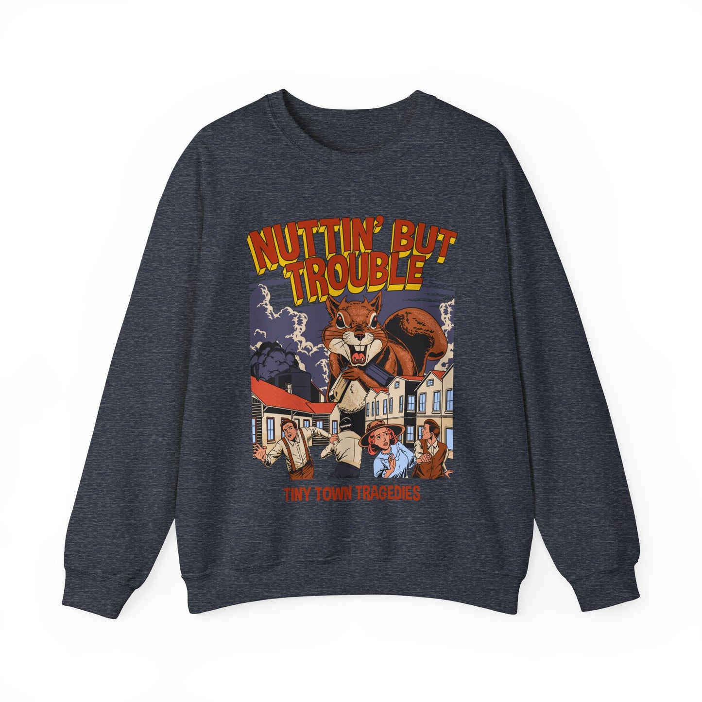 Nuttin But Trouble, Tiny Town Tragedies - Adult Crewneck Sweatshirt