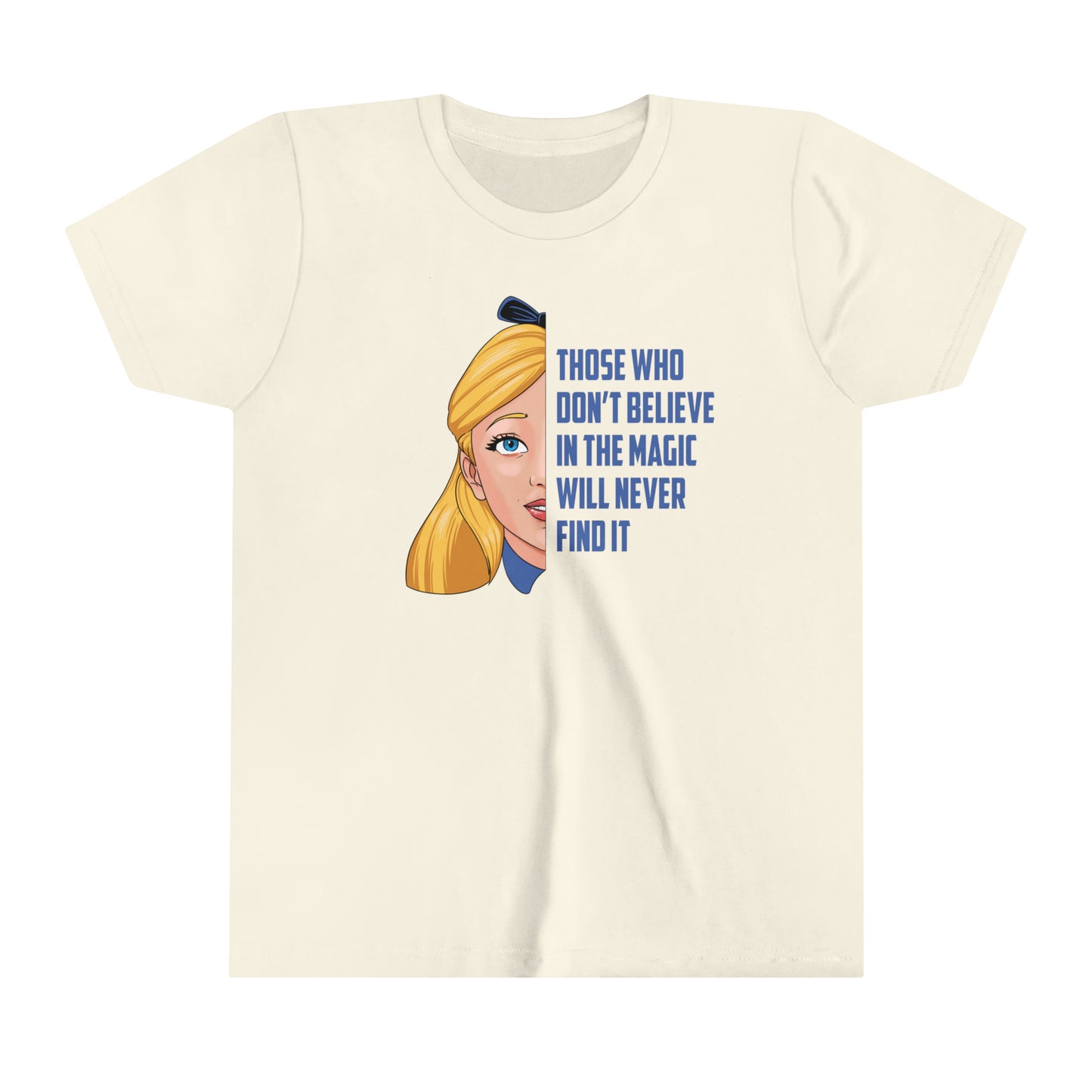 Alice in Wonderland Quote - Those Who Don't Believe in the Magic Will Never Find It - Youth Short Sleeve Tee Shirt