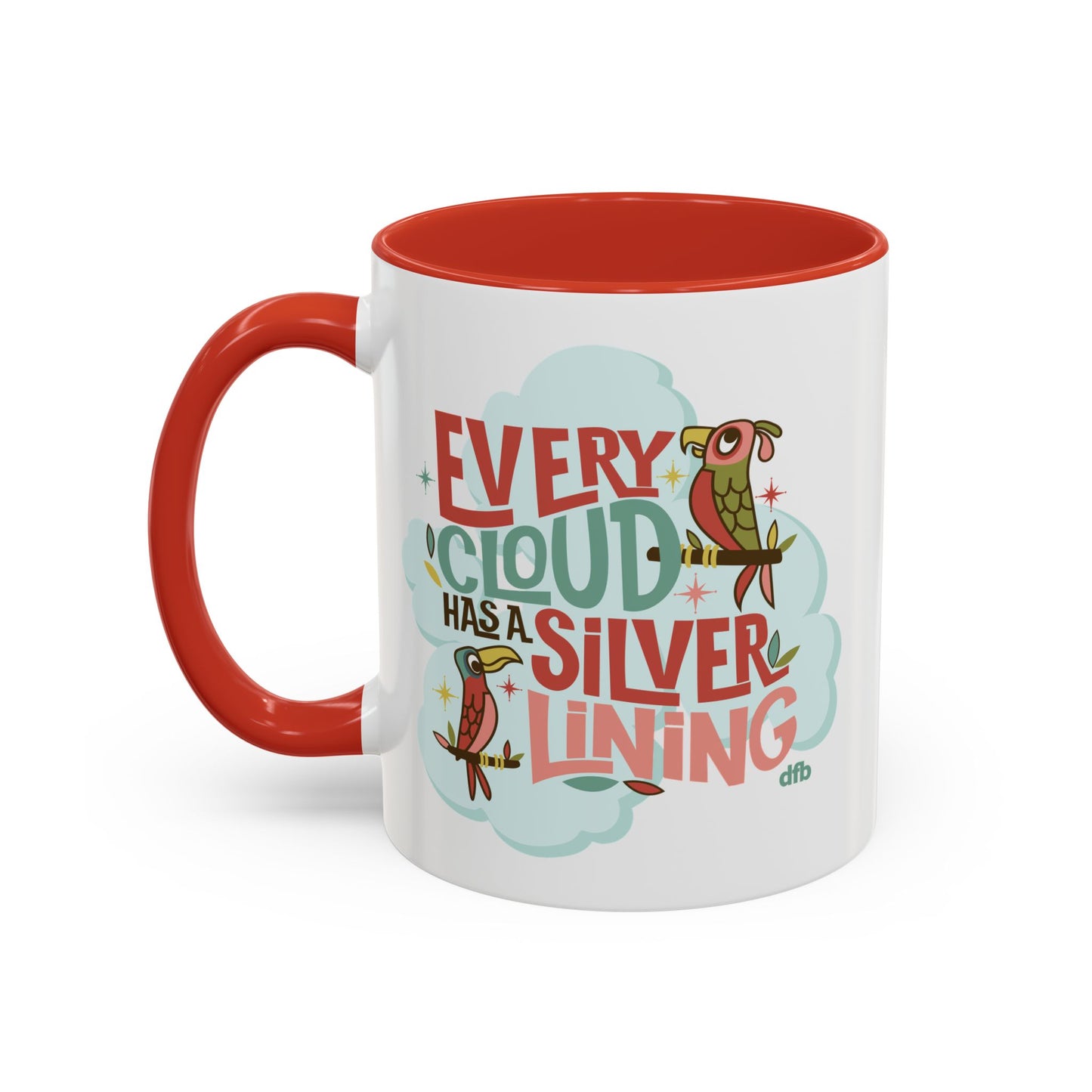 Every Cloud Has a Silver Lining - Mug, 11oz and 15oz