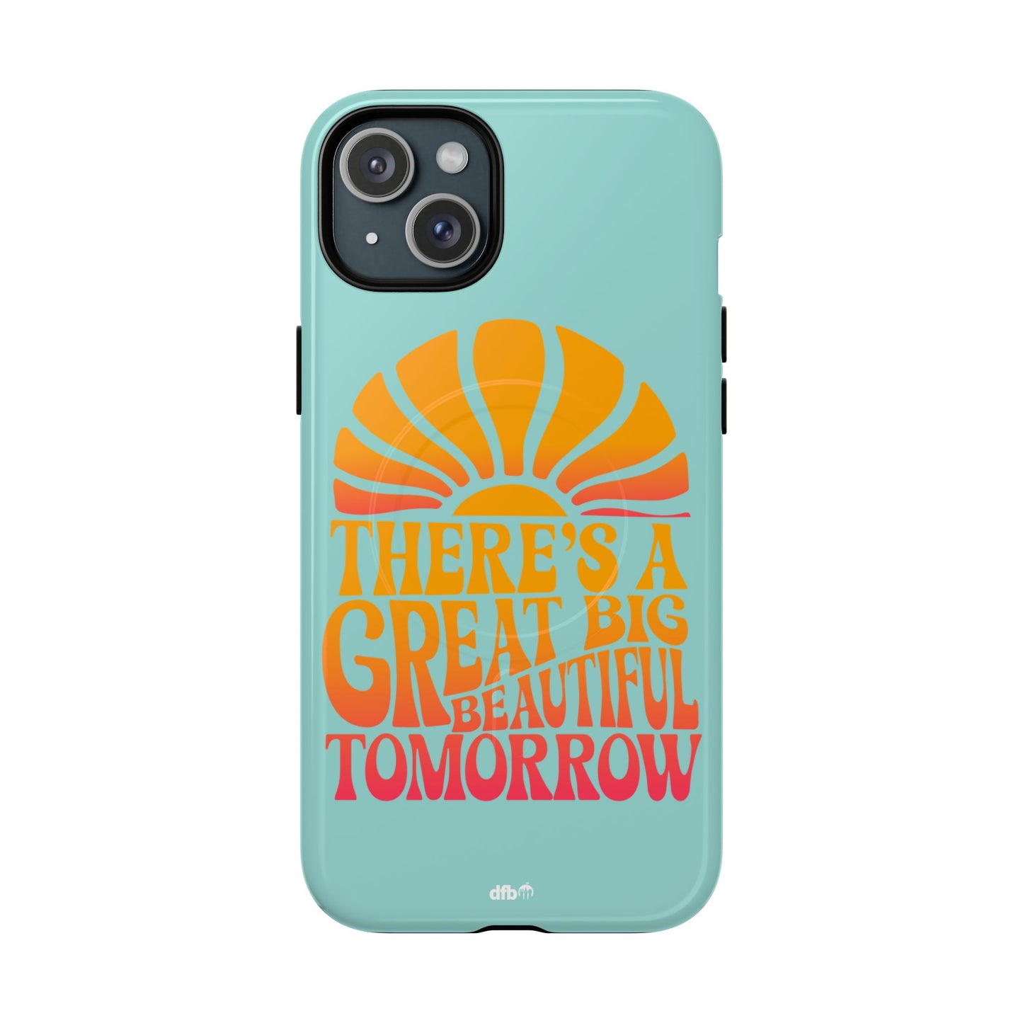 There's a Great Big Beautiful Tomorrow - Tough Magnetic iPhone Case