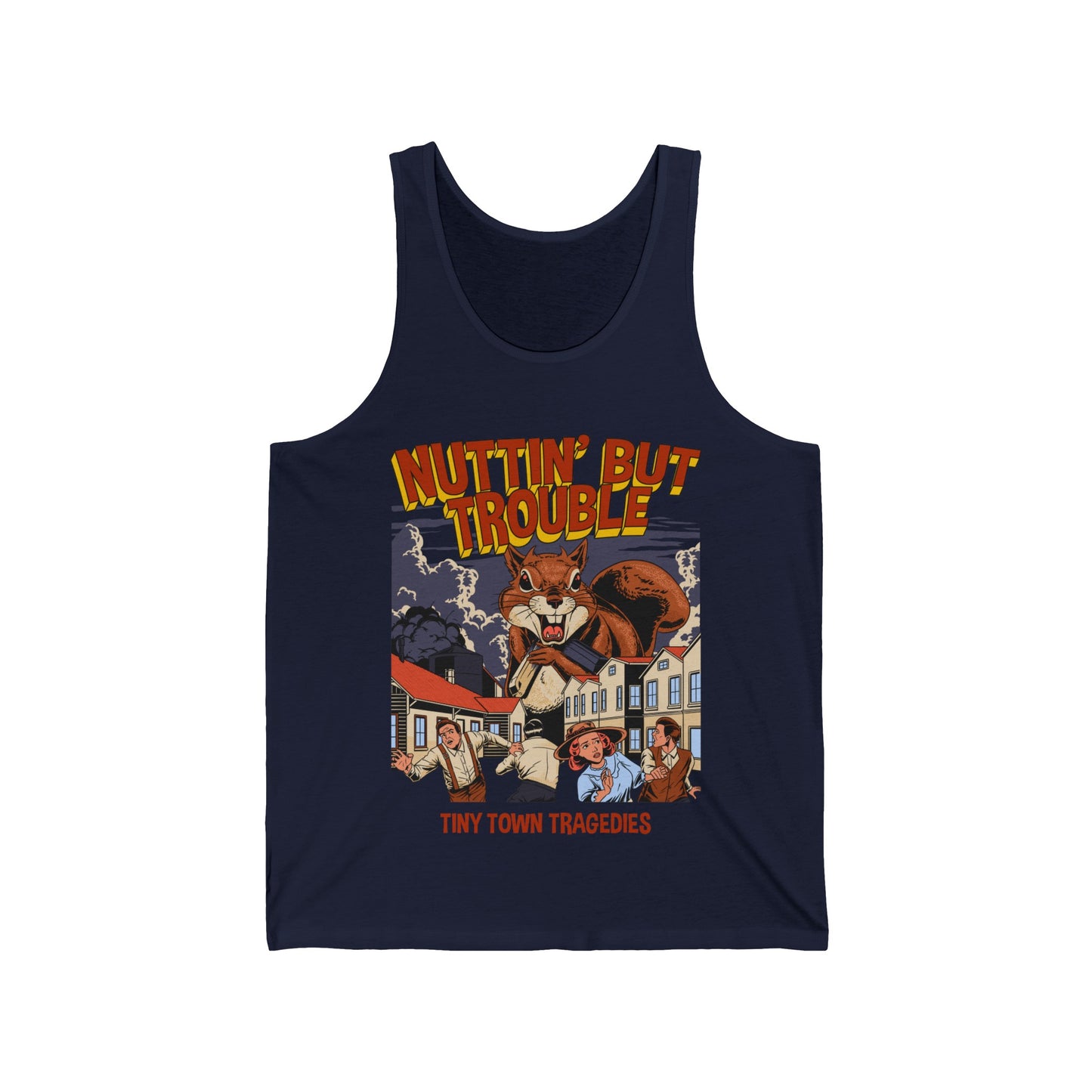 Nuttin But Trouble, Tiny Town Tragedies - Unisex Tank Top