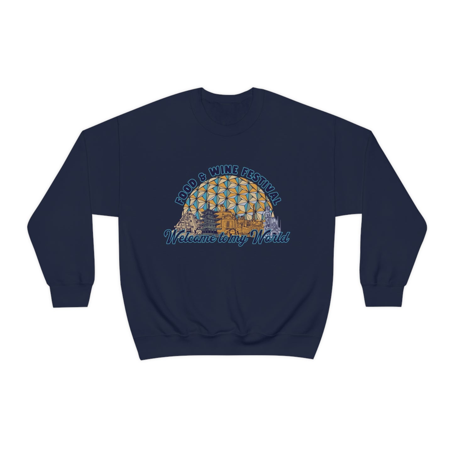 Welcome to my World EPCOT Food & Wine Festival - Adult Crewneck Sweatshirt