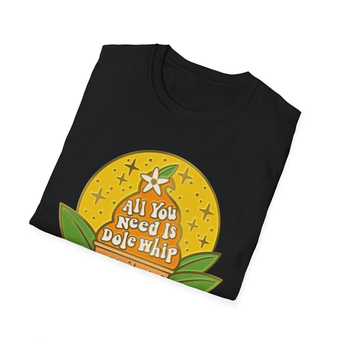 All You Need Is Dole Whip - Adult T-Shirt