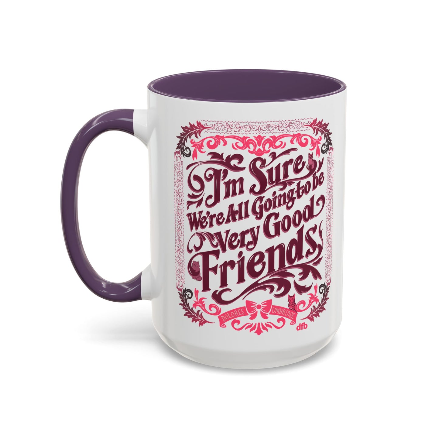 Umbridge Quote - Mug, 11oz and 15oz