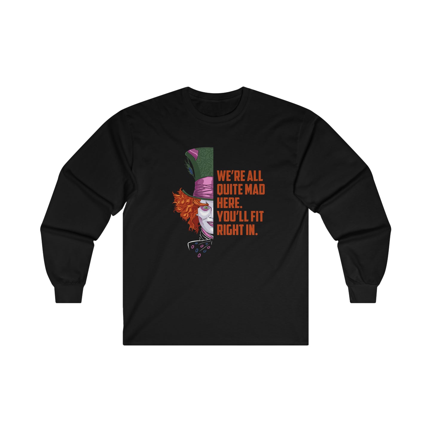 Mad Hatter Quote Long Sleeve Shirt | Adult Unisex