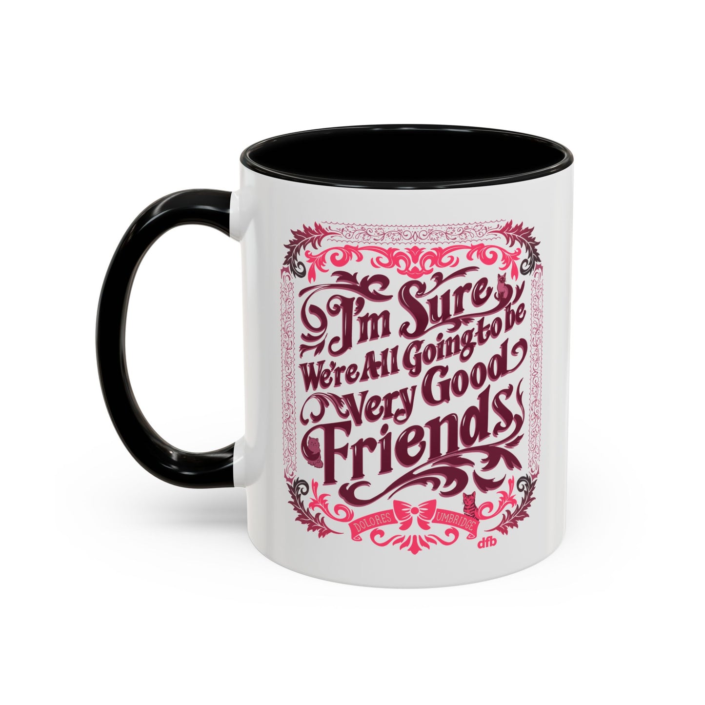 Umbridge Quote - Mug, 11oz and 15oz