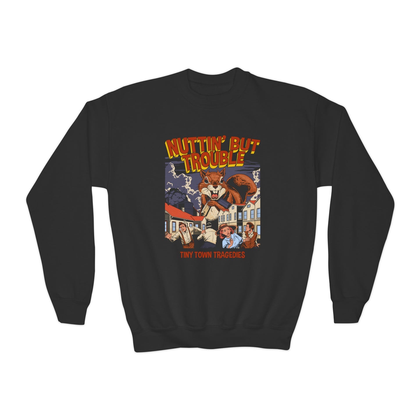 Nuttin But Trouble, Tiny Town Tragedies - Youth Crewneck Sweatshirt