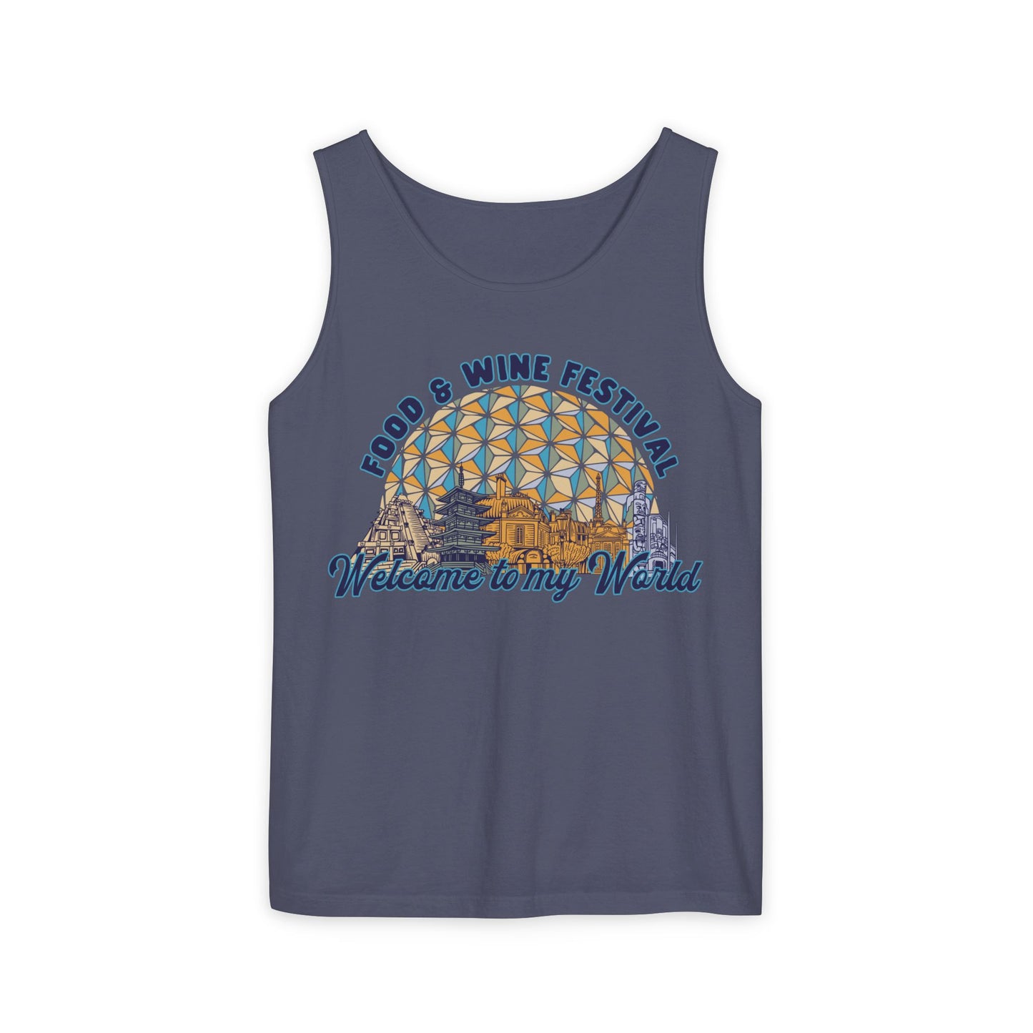 Welcome to my World Food & Wine Festival - Unisex Garment-Dyed Tank Top