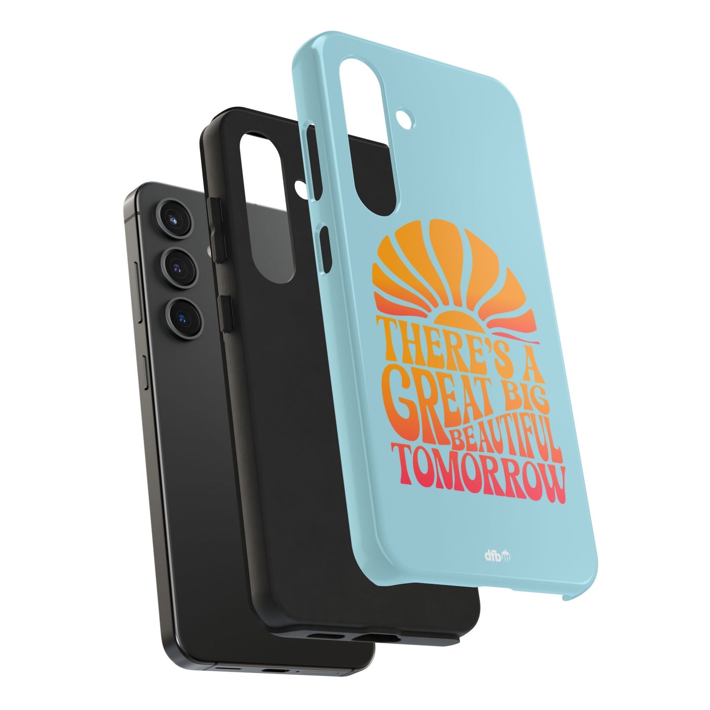 There's A Great Big Beautiful Tomorrow - Samsung Phone Case