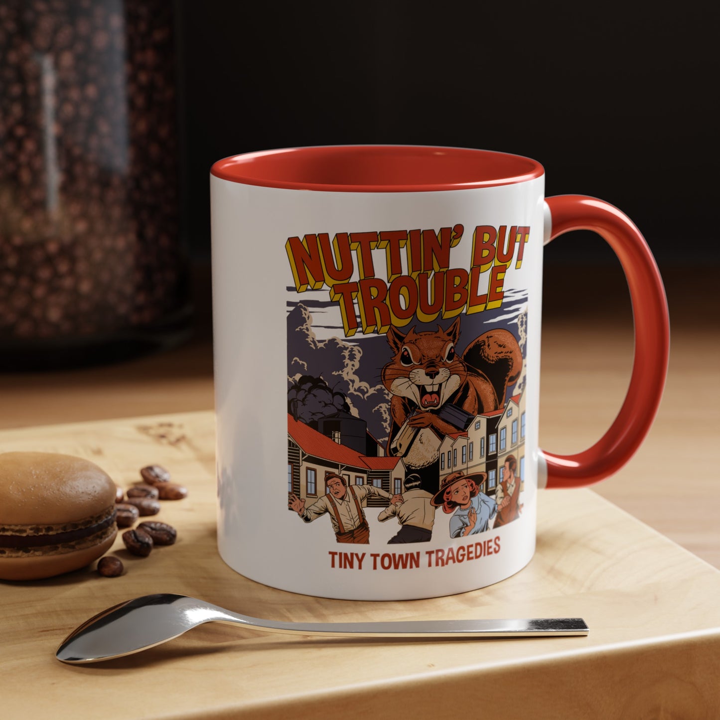 Nuttin But Trouble, Tiny Town Tragedies - Accent Coffee Mug, 11oz
