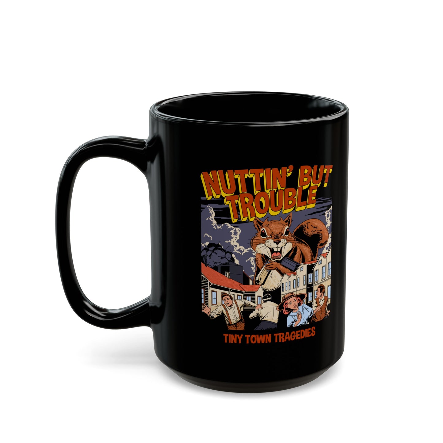 Nuttin But Trouble, Tiny Town Tragedies - Black Mug