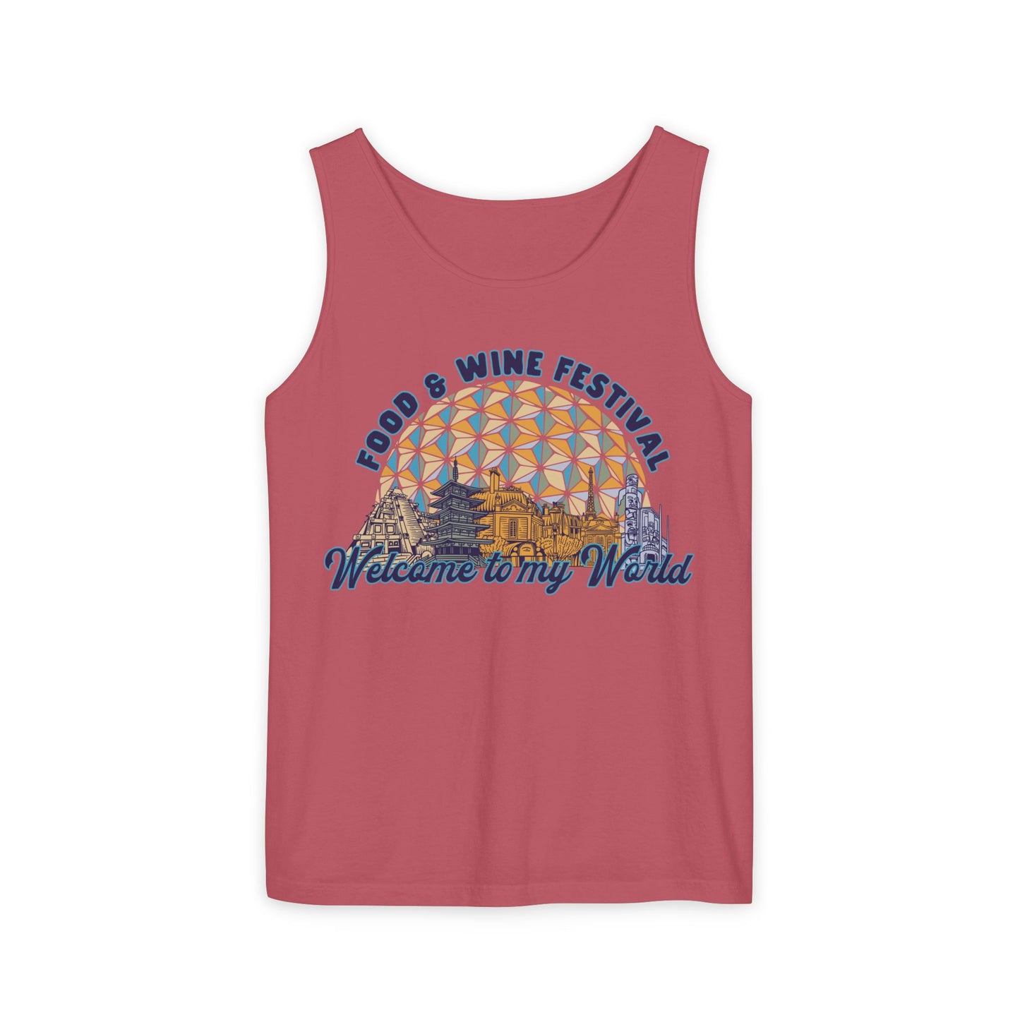 Welcome to my World Food & Wine Festival - Unisex Garment-Dyed Tank Top