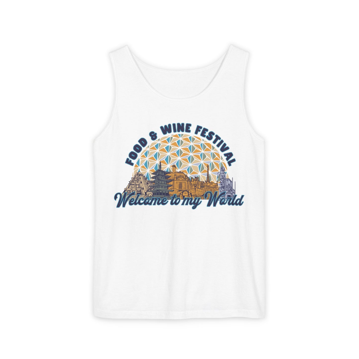 Welcome to my World Food & Wine Festival - Unisex Garment-Dyed Tank Top
