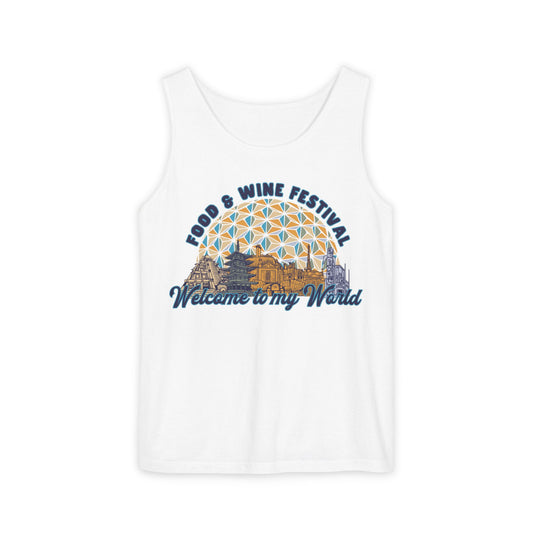 Welcome to my World  Food & Wine Festival  - Unisex Garment-Dyed Tank Top