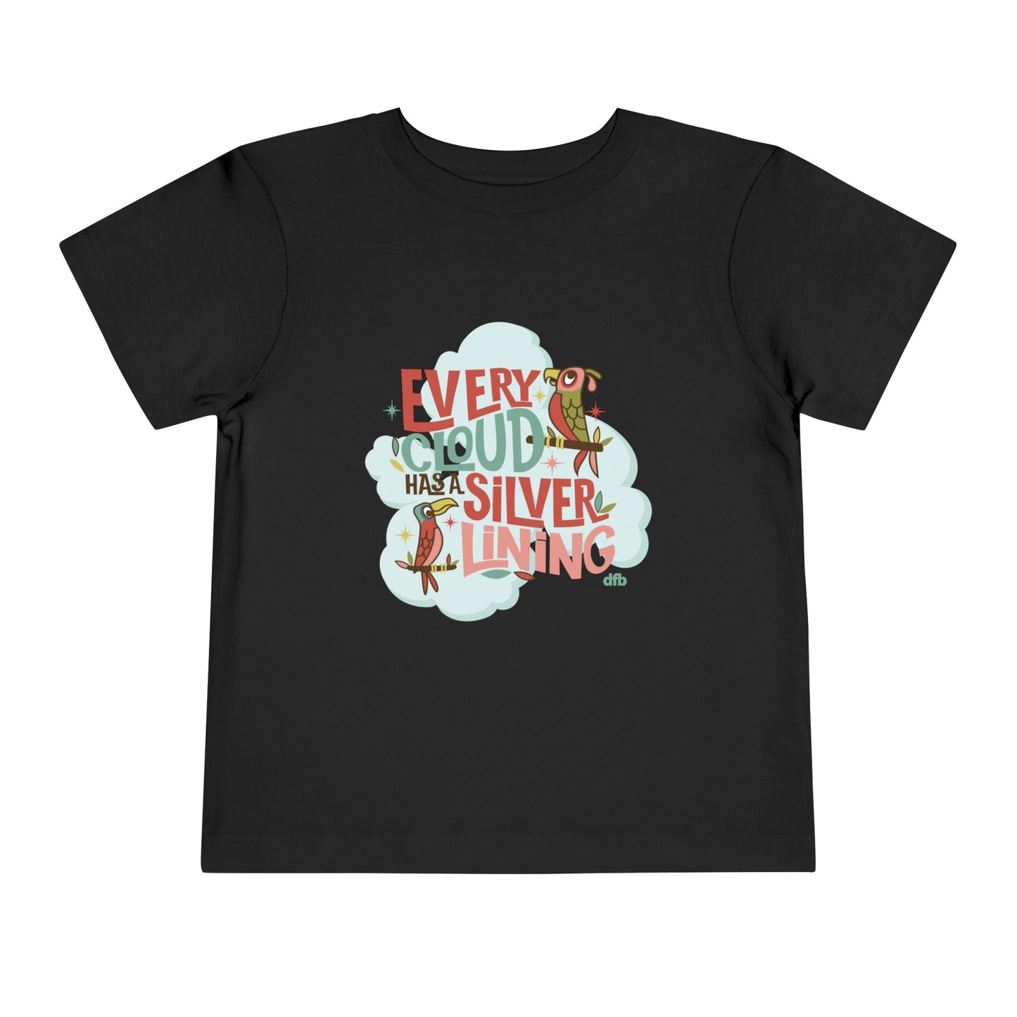 Every Cloud Has a Silver Lining - Toddler Tshirt