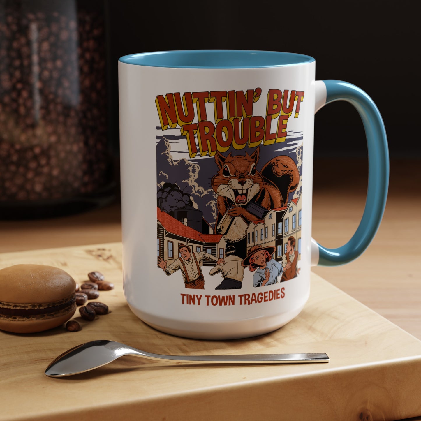 Nuttin But Trouble, Tiny Town Tragedies - Accent Coffee Mug, 11oz