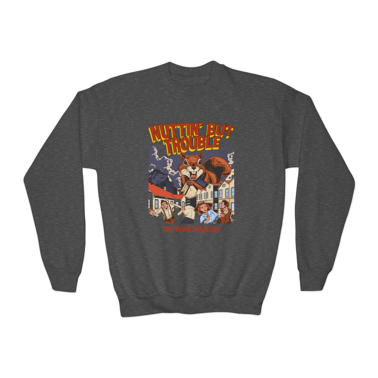 Nuttin But Trouble, Tiny Town Tragedies - Youth Crewneck Sweatshirt