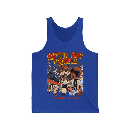 Nuttin But Trouble, Tiny Town Tragedies - Unisex Tank Top