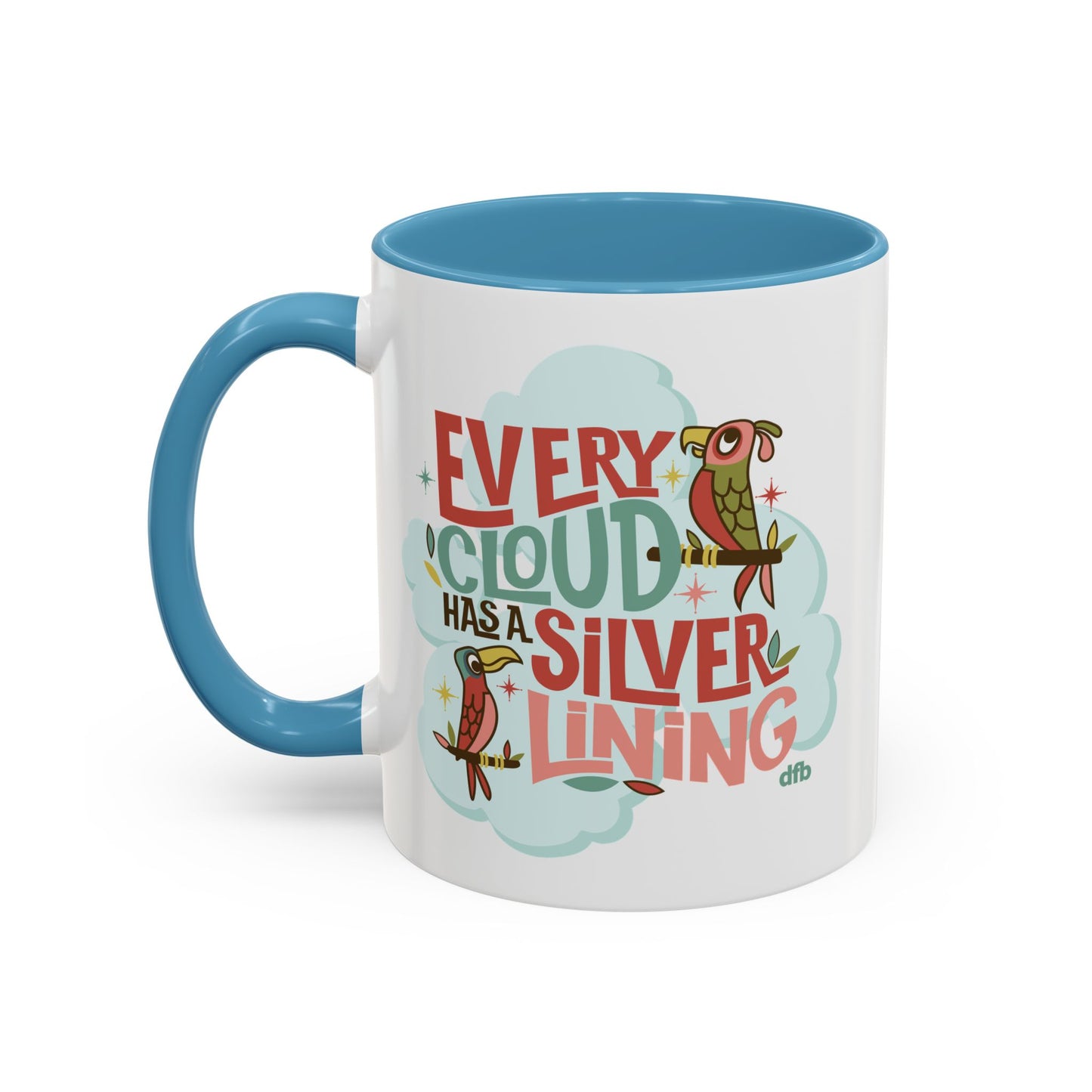 Every Cloud Has a Silver Lining - Mug, 11oz and 15oz