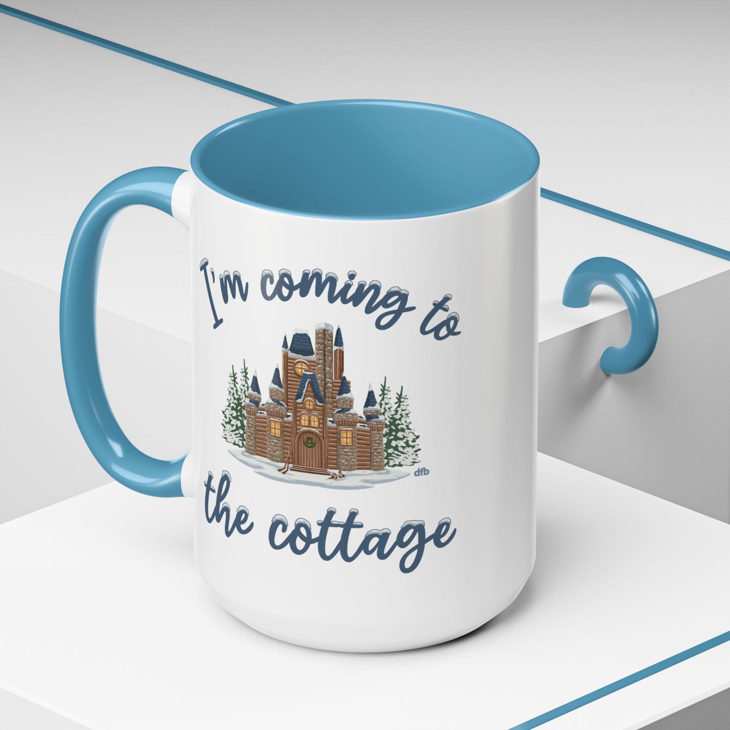 Snowy Cabin Castle I'm Coming to the Cottage - Mug, 11oz and 15oz
