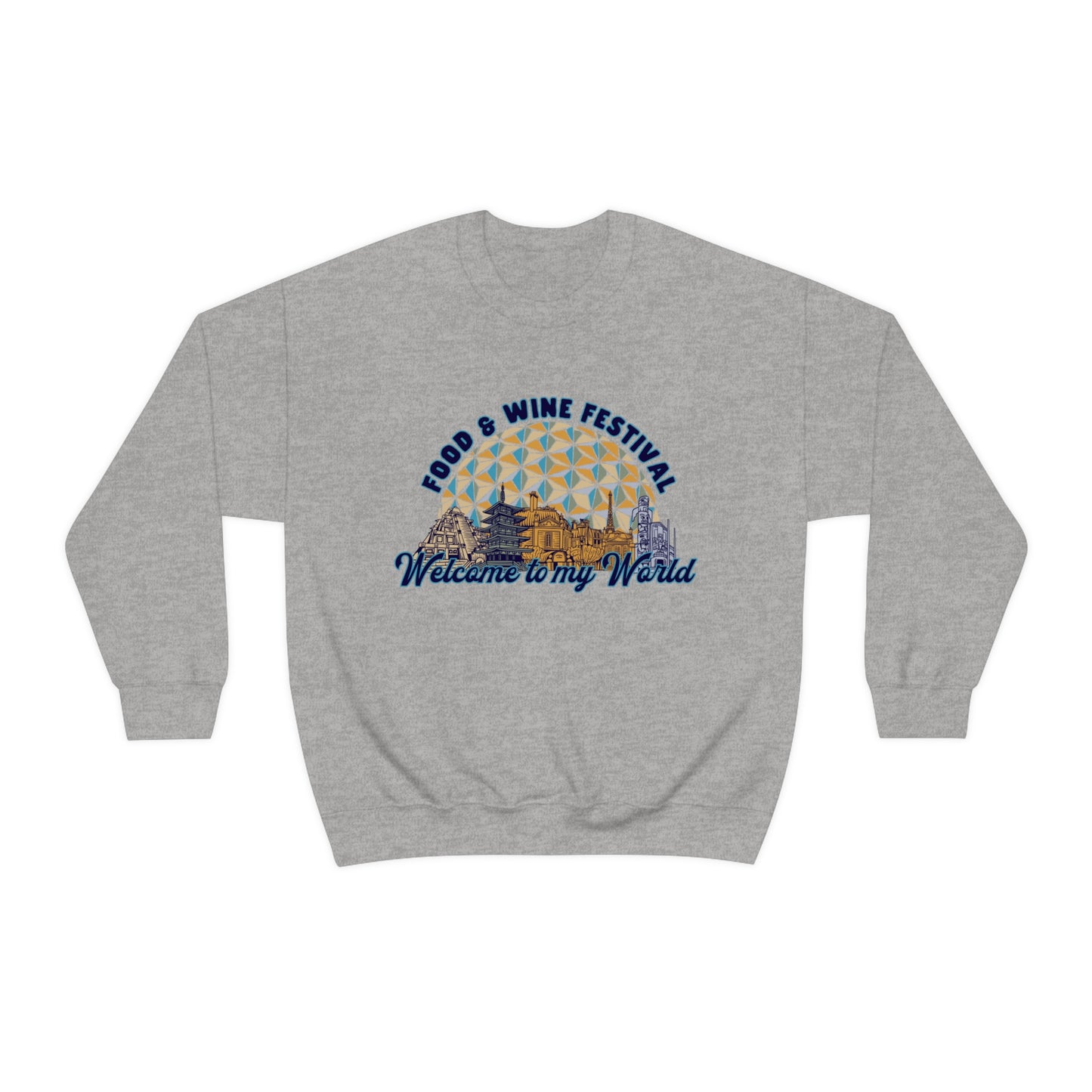 Welcome to my World EPCOT Food & Wine Festival - Adult Crewneck Sweatshirt