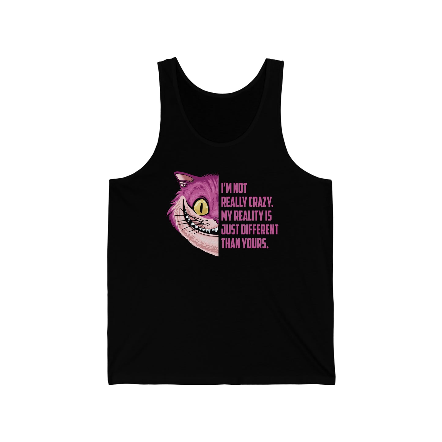 Cheshire Cat Quote - I'm Not Really Crazy - Unisex Jersey Tank