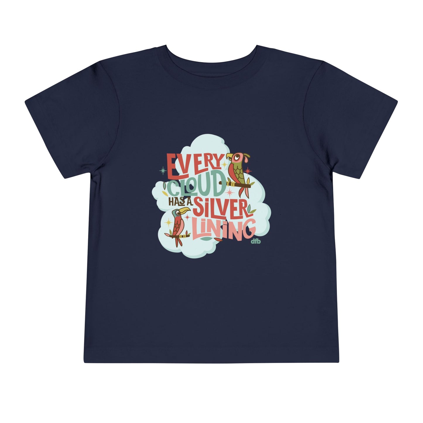 Every Cloud Has a Silver Lining - Toddler Tshirt