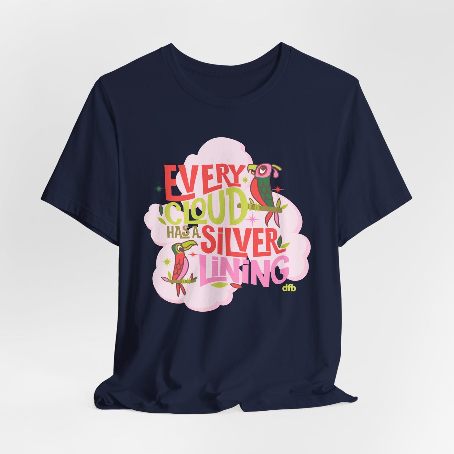 LIMITED EDITION Every Cloud Has a Silver Lining - Adult Tee Shirt