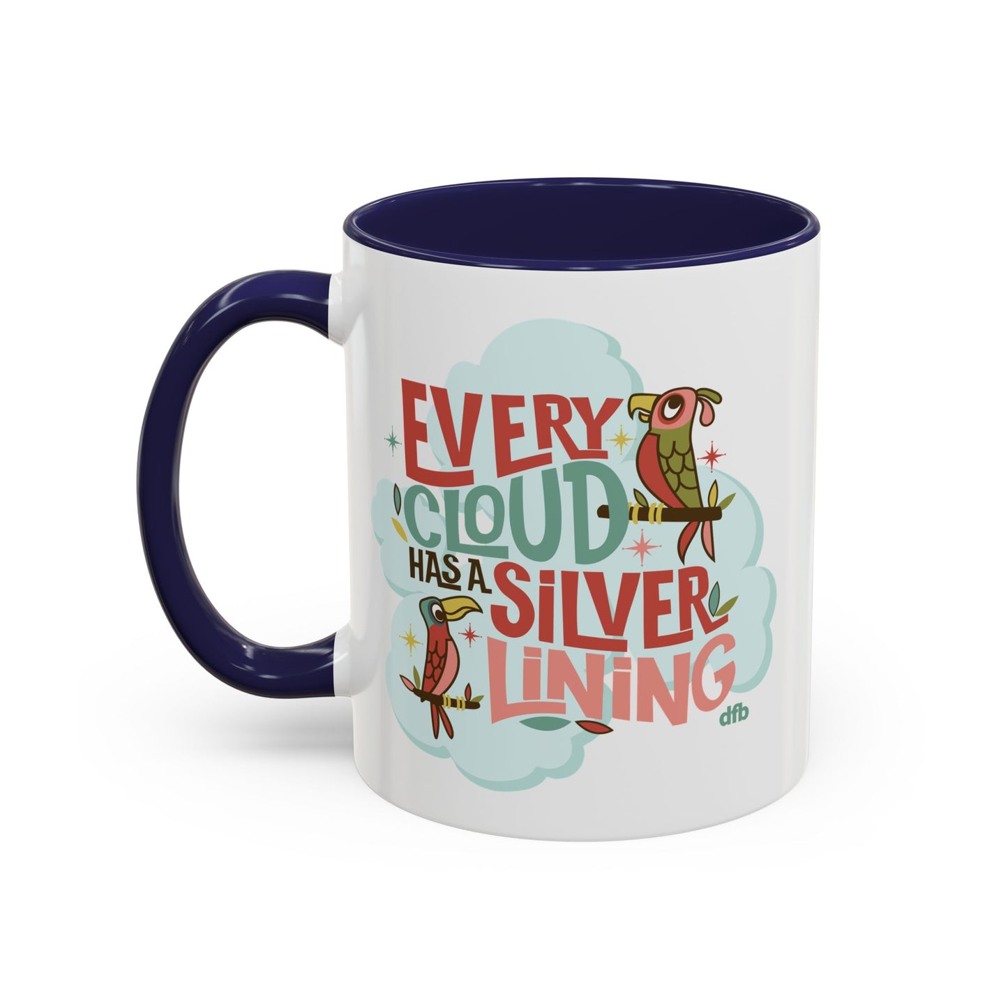 Every Cloud Has a Silver Lining - Mug, 11oz and 15oz