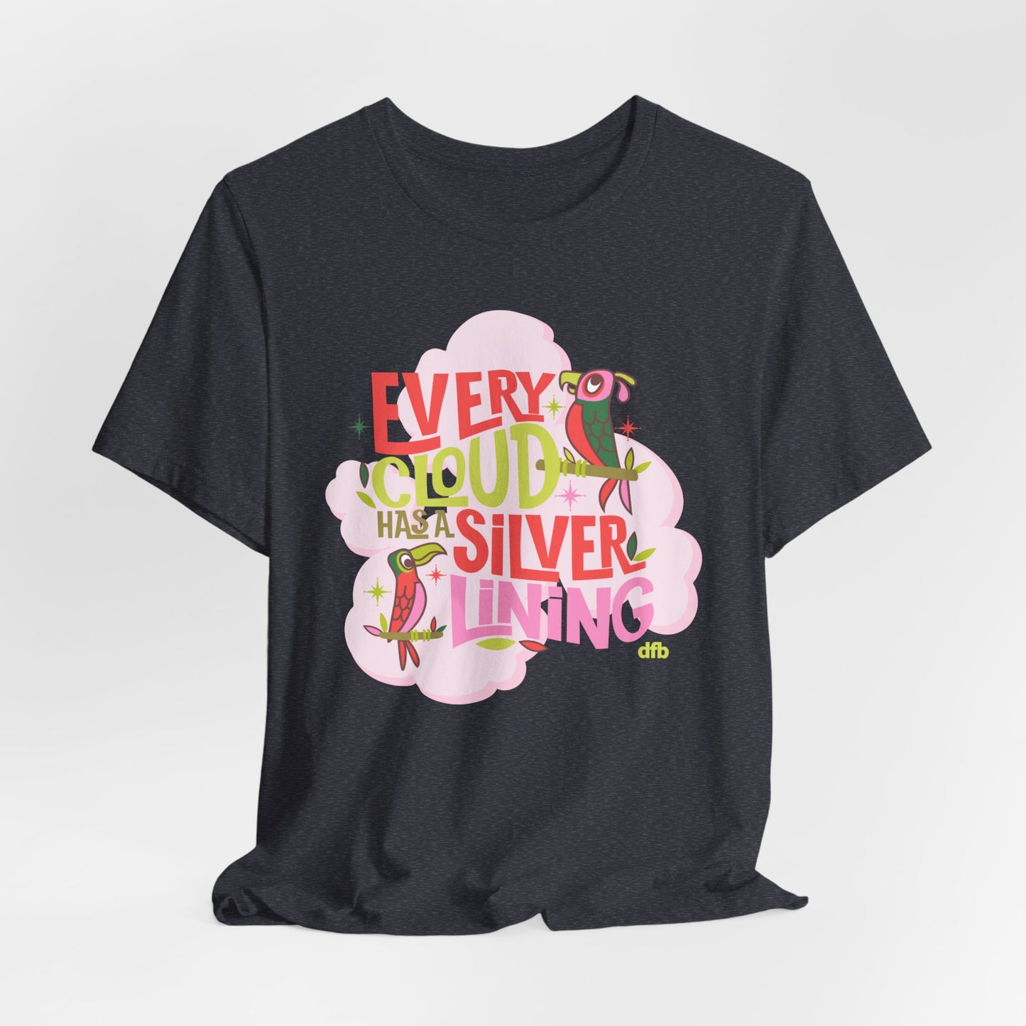 LIMITED EDITION Every Cloud Has a Silver Lining - Adult Tee Shirt