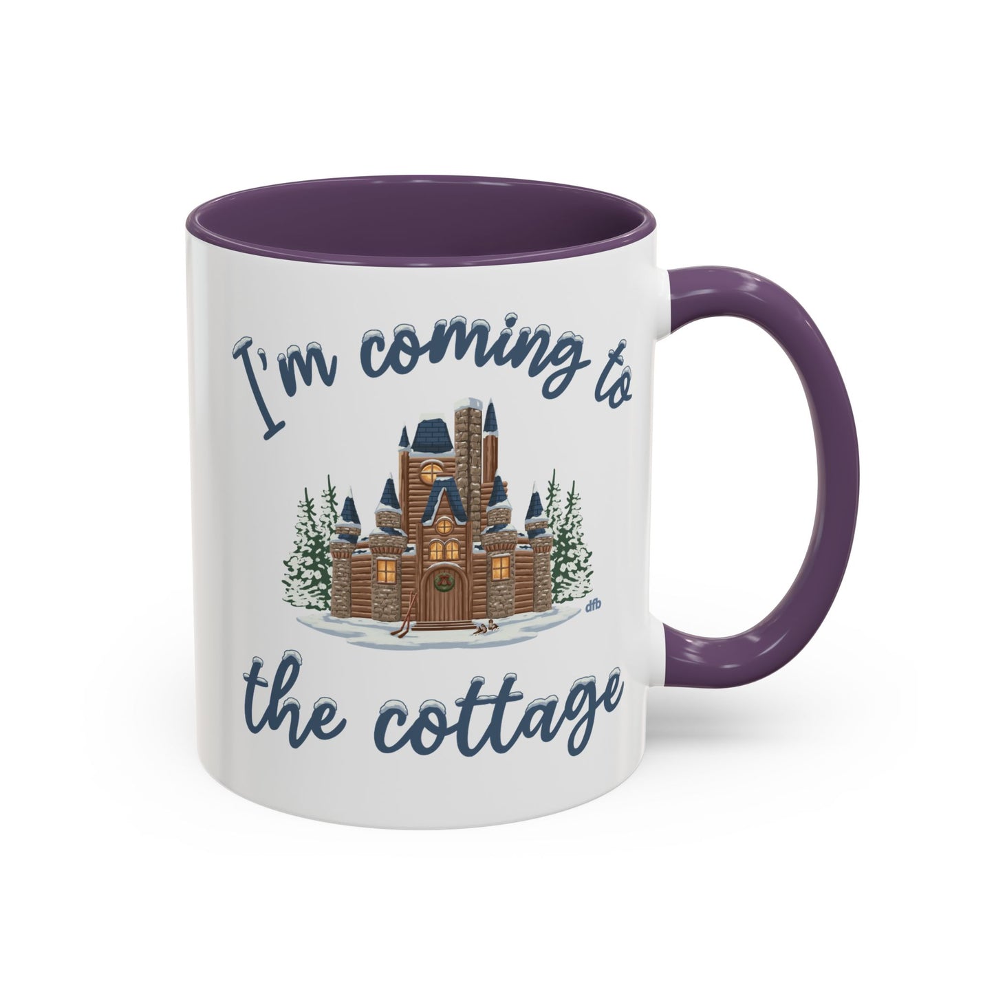 Snowy Cabin Castle I'm Coming to the Cottage - Mug, 11oz and 15oz