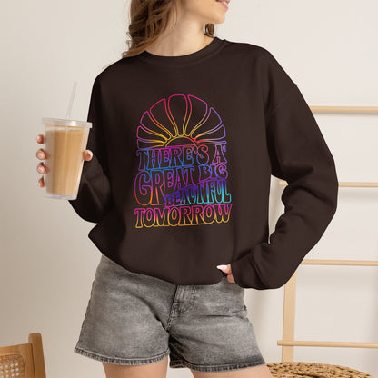 LIMITED EDITION Great Big Beautiful Tomorrow  - Adult Crewneck Sweatshirt