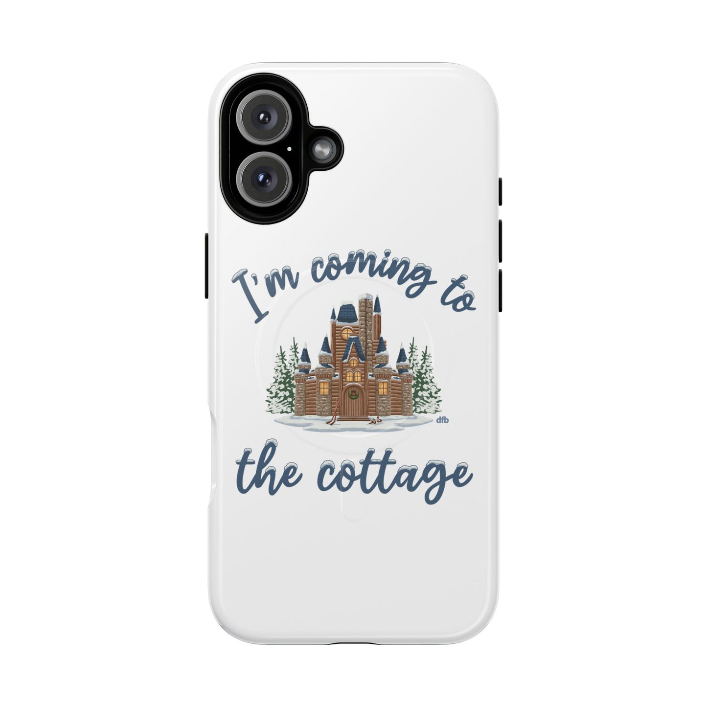 Snowy, Cabin Castle I'm Coming to the Cottage - Tough Magnetic Phone Case