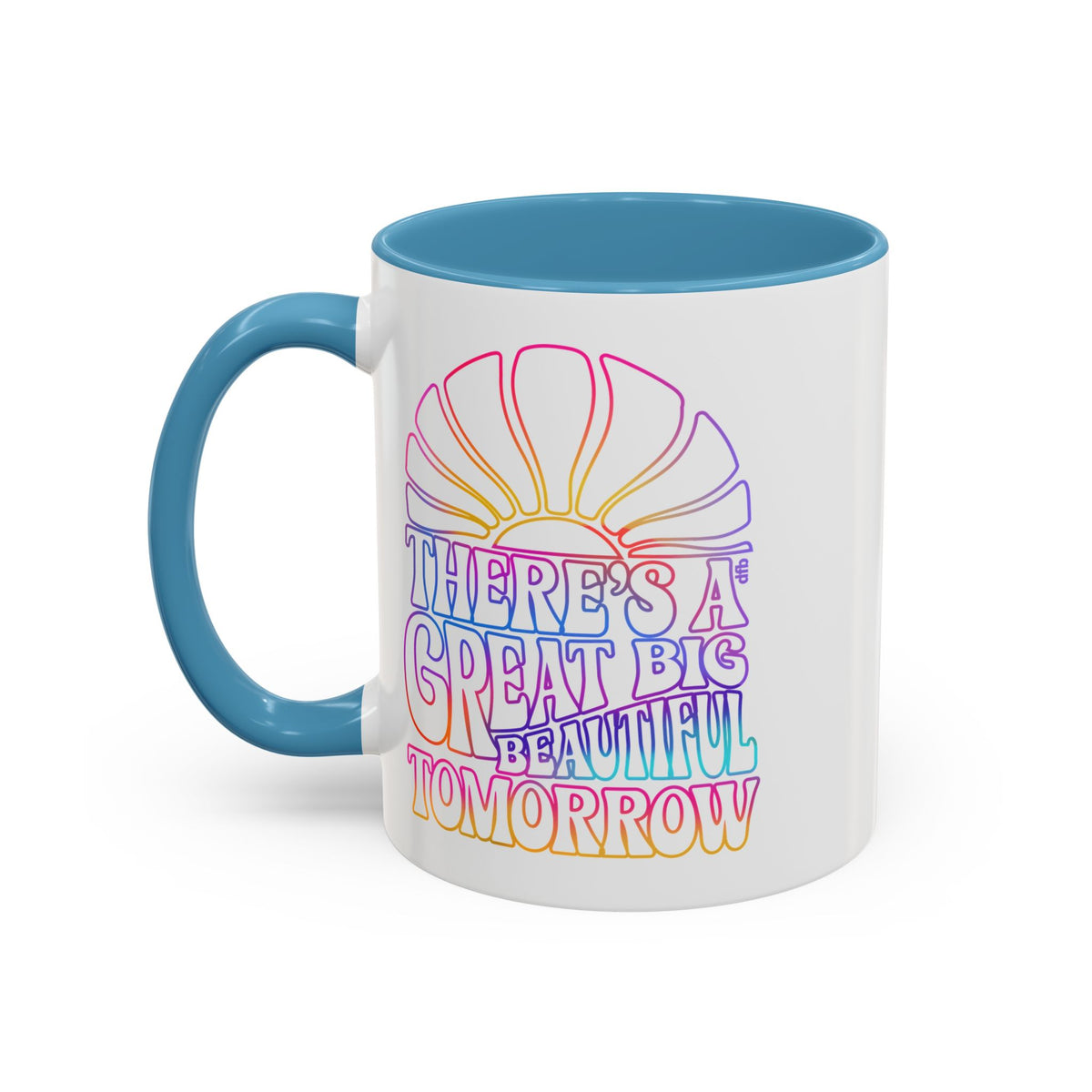LIMITED EDITION Great Big Beautiful Tomorrow - Mug, 11oz and 15oz