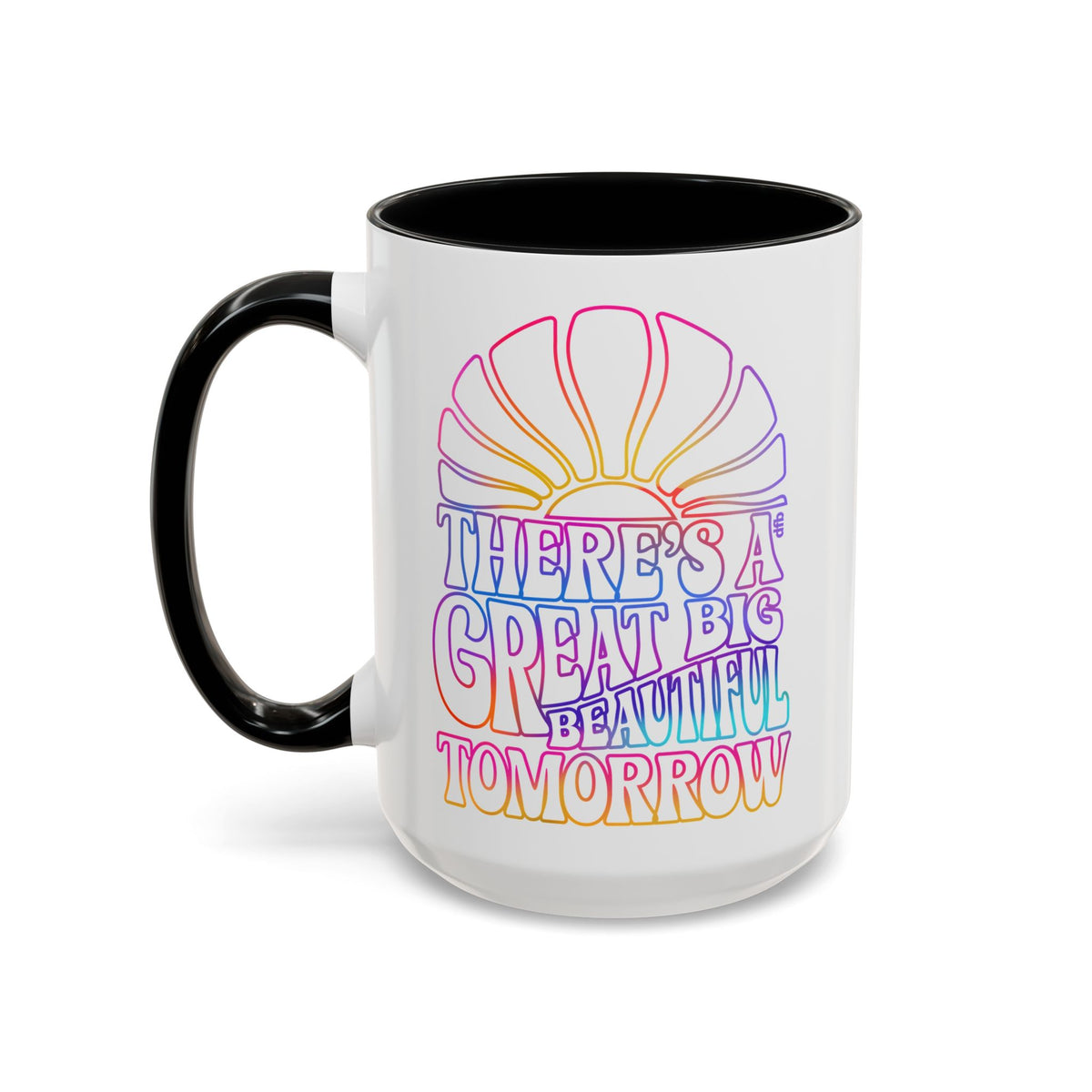 LIMITED EDITION Great Big Beautiful Tomorrow - Mug, 11oz and 15oz