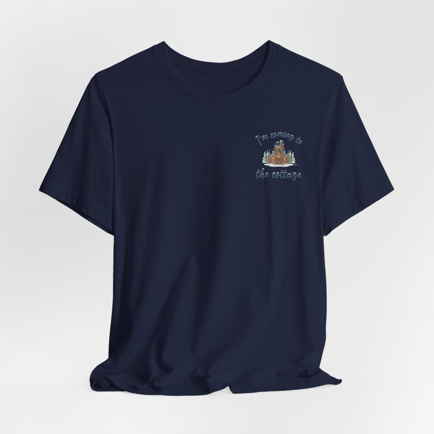 Snowy Cabin Castle I'm Coming to the Cottage - Adult Tee Shirt