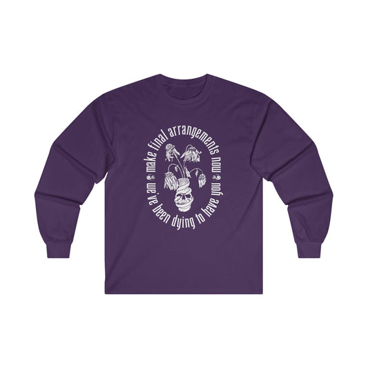 We've Been Dying to Have You - Haunted Mansion - Long Sleeve Tee