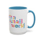 it's a small world - Mug, 11oz and 15oz