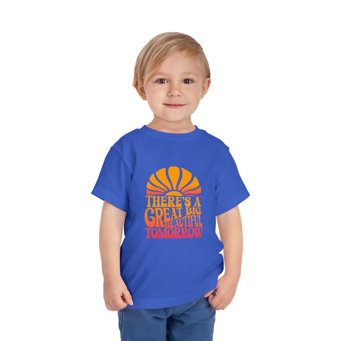 There's A Great Big Beautiful Tomorrow - Toddler T-shirt